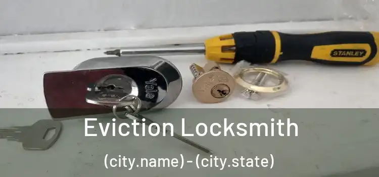  Eviction Locksmith (city.name) - (city.state)